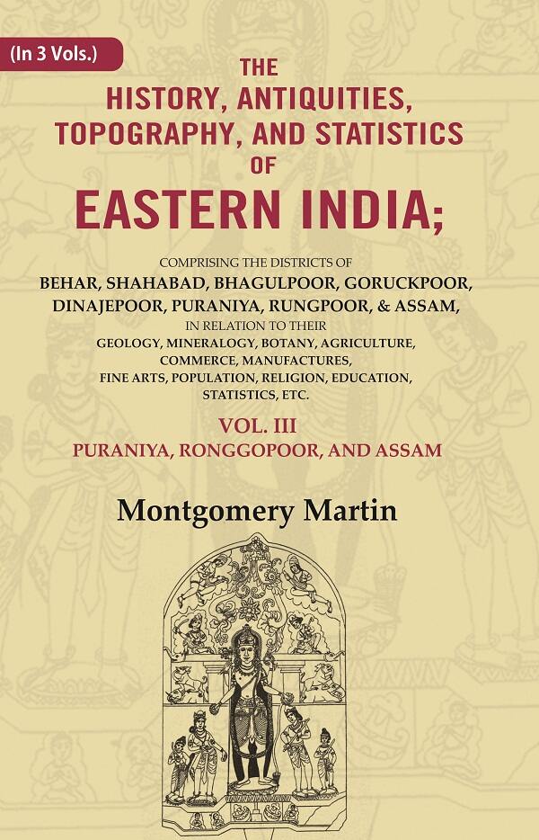 The History, Antiquities, Topography, And Statistics Of Eastern India: Comprising The Districts Vol. - Gyan Books