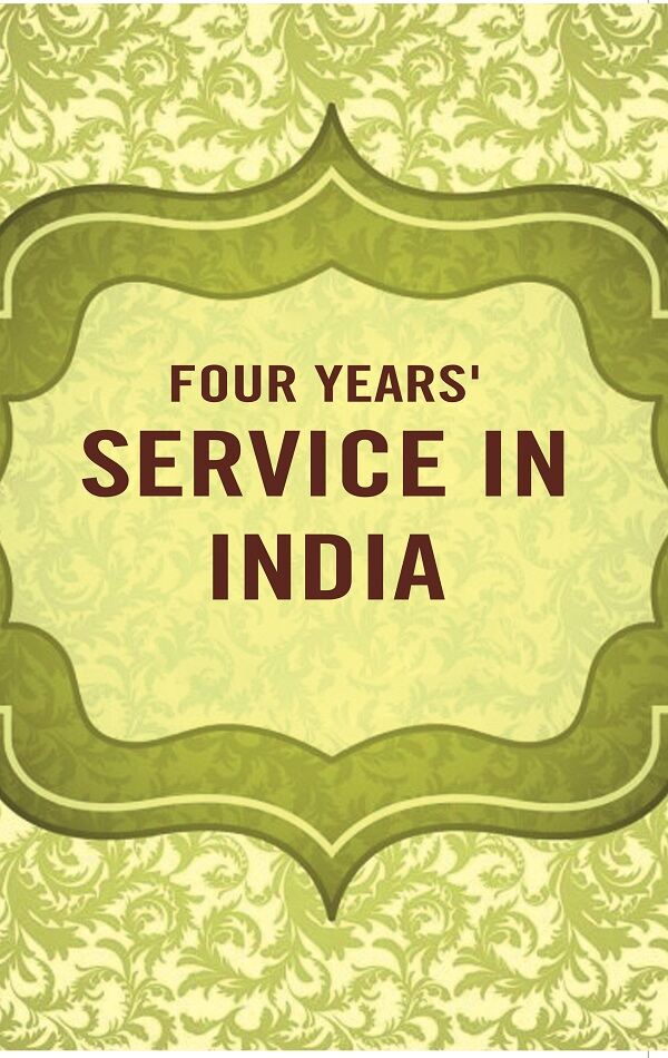 Four years' service in India - Gyan Books