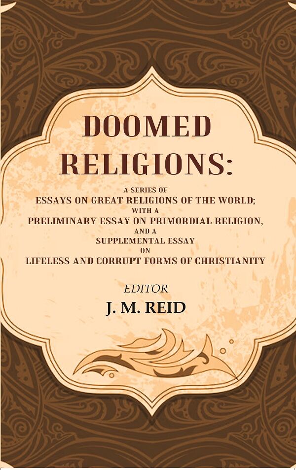 Doomed Religions: A Series Of Essays On Great Religions Of The World; With A Preliminary Essay - Gyan Books | Grab2Buy