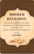 Doomed Religions: A Series Of Essays On Great Religions Of The World; With A Preliminary Essay - Gyan Books | Grab2Buy