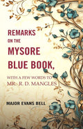 Remarks on the Mysore Blue Book: With A Few Words To Mr. R. D. Mangles - Gyan Books