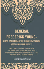 General Frederick Young-First Commandant Of Sirmur Battalion (Second Gurkha Rifles): The Life-Story 1874 - Gyan Books | Grab2Buy