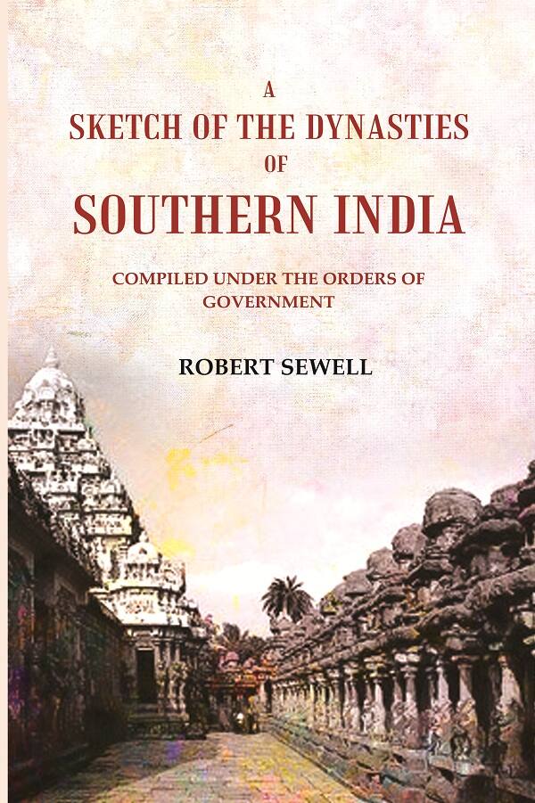 A Sketch of the Dynasties of Southern India: Compiled under the orders of Government - Gyan Books | Grab2Buy