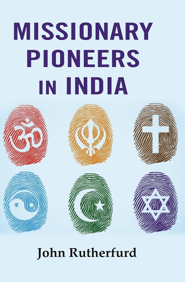 Missionary Pioneers in India - Gyan Books