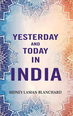 Yesterday and Today in India - Gyan Books