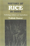 History of Rice in India: Mythology, Culture and Agriculture - Gyan Books