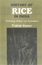 History of Rice in India: Mythology, Culture and Agriculture - Gyan Books