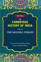 The Cambridge History of India: The Mughul Period 4th - Gyan Books