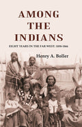 Among the Indians: Eight Years in the Far West: 1858-1866 - Gyan Books