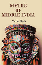 Myths Of Middle India - Gyan Books | Grab2Buy