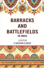Barracks and Battlefields in India - Gyan Books