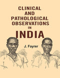 Clinical and Pathological Observations in India - Gyan Books