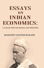 Essays on Indian Economics: A Collection of essays and speeches. - Gyan Books