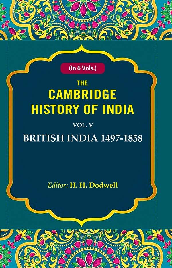 The Cambridge History of India: British India 1497-1858 5th - Gyan Books | Grab2Buy