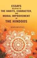 Essays relative to the habits, character, and moral improvement of the Hindoos - Gyan Books