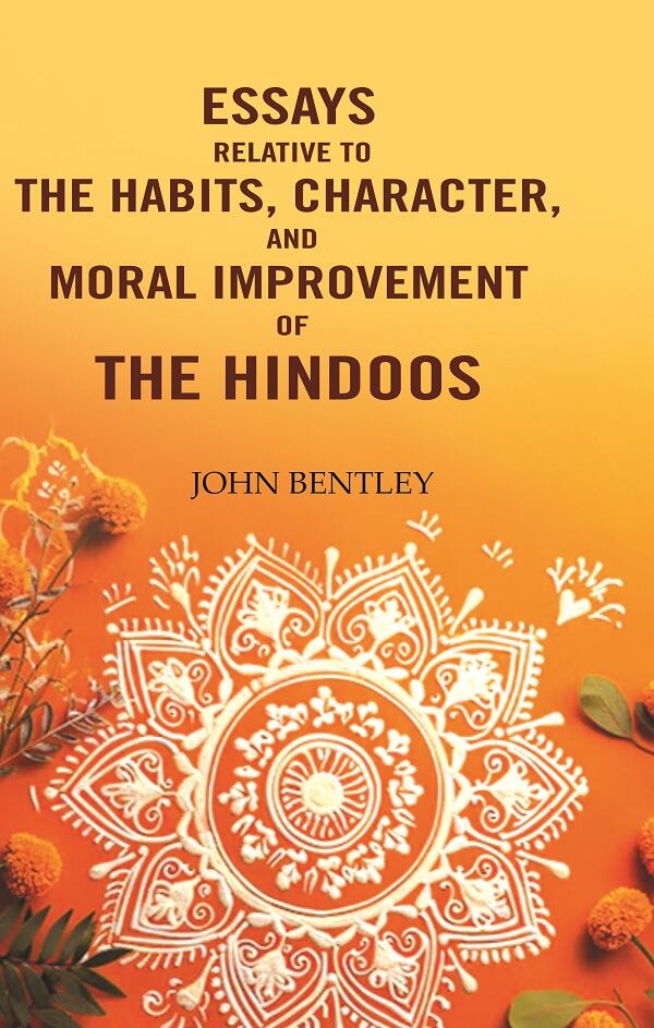 Essays relative to the habits, character, and moral improvement of the Hindoos - Gyan Books