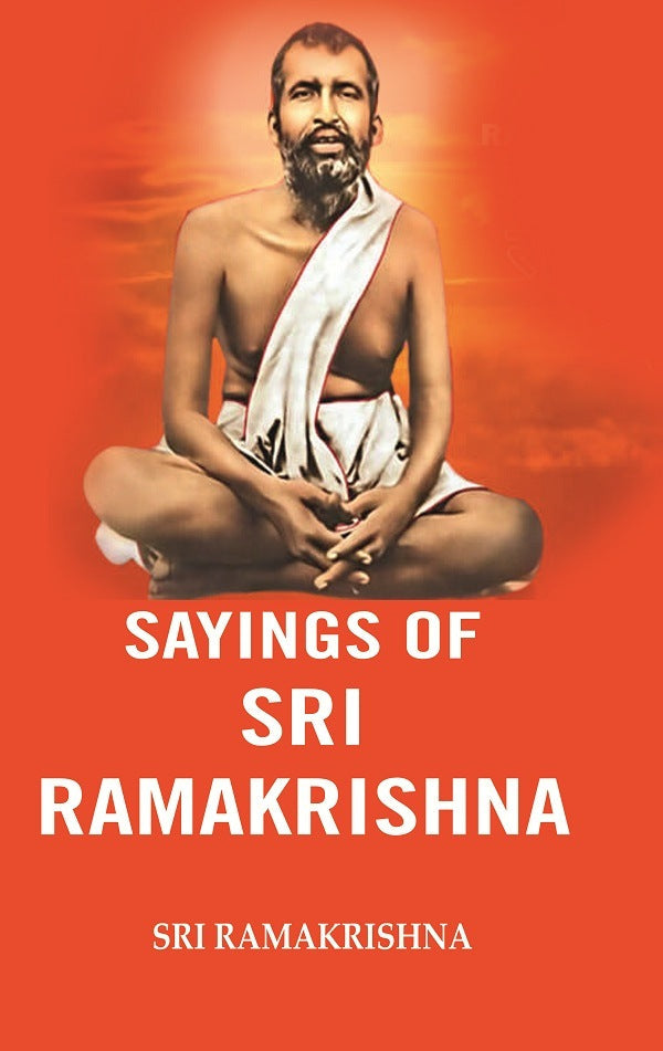 Sayings of Sri Ramakrishna - Gyan Books