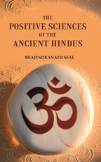 The Positive Sciences of the Ancient Hindus - Gyan Books