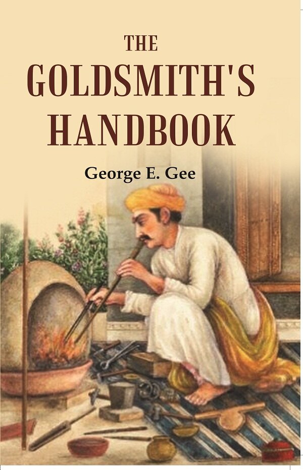 The goldsmith's handbook - Gyan Books