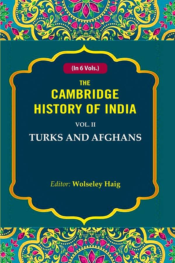 The Cambridge History of India: Turks and Afghans 2nd - Gyan Books | Grab2Buy