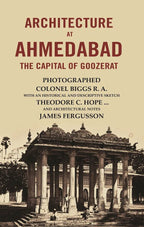Architecture At Ahmedabad The Capital Of Goozerat - Gyan Books
