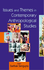 Issues and Themes in Contemporary Anthropological Studies - Gyan Books