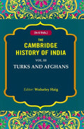 The Cambridge History of India: Turks and Afghans 3rd - Gyan Books