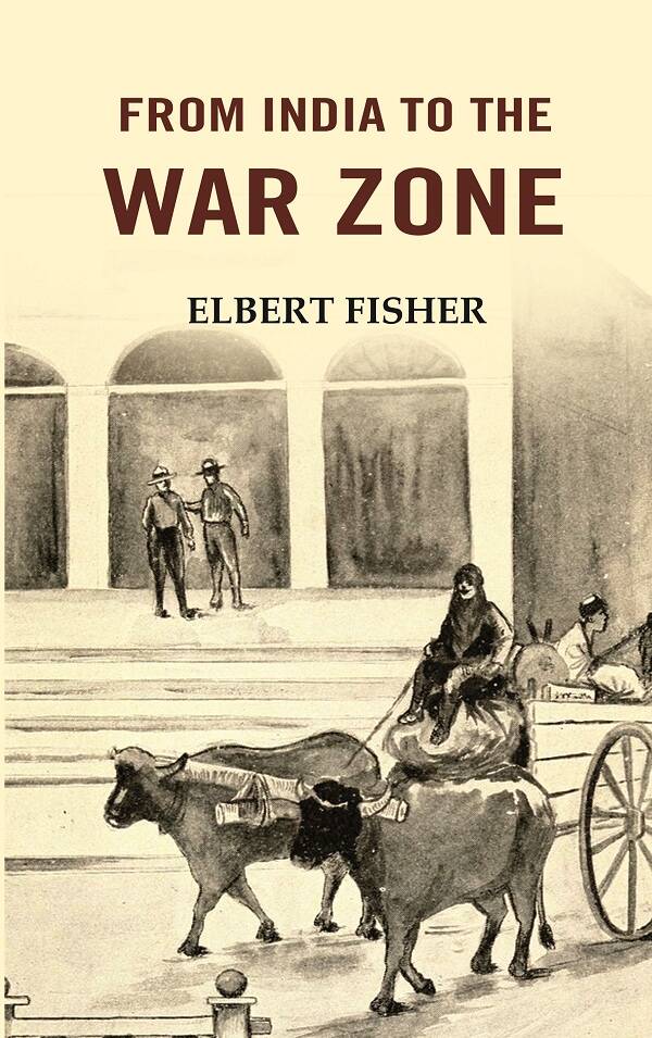 From India to the War Zone - Gyan Books
