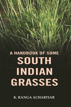 A handbook of some south Indian grasses - Gyan Books