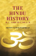 The Hindu History -B. C. 3,000 to 1,200 A. D. - Gyan Books