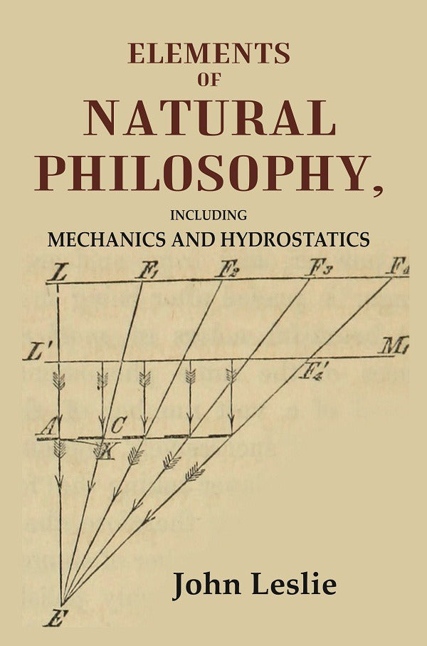 Elements of Natural Philosophy: Including Mechanics and Hydrostatics - Gyan Books