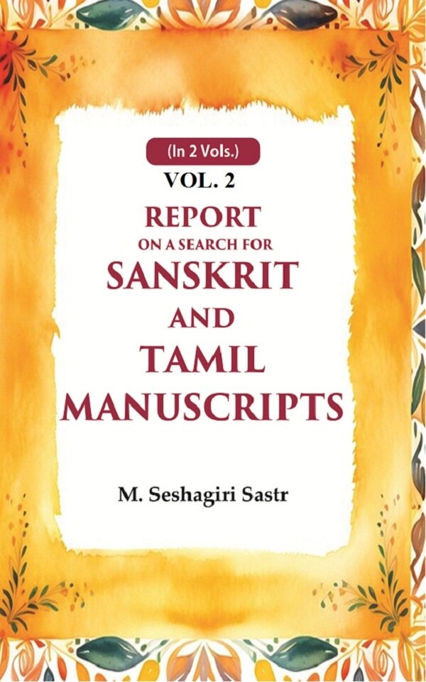 Report on a Search for Sanskrit and Tamil Manuscripts 2nd - Gyan Books
