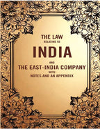 The Law Relating to India and the East-India company with Notes and an Appendix - Gyan Books