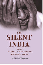 The silent India: being tales and sketches of the masses - Gyan Books