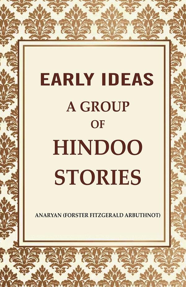 Early Ideas: A Group of Hindoo Stories - Gyan Books