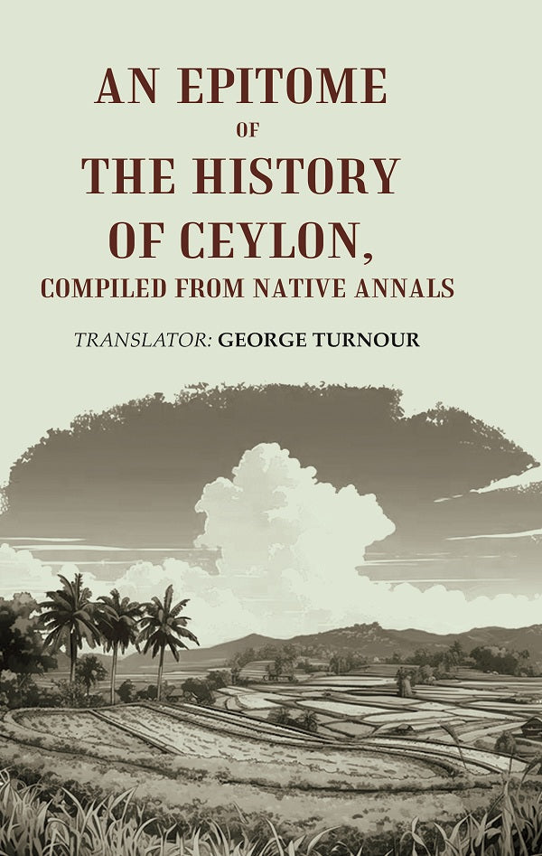 An Epitome of the History of Ceylon, Compiled from Native Annals - Gyan Books | Grab2Buy