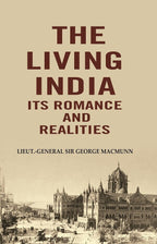 The Living India its Romance and Realities - Gyan Books