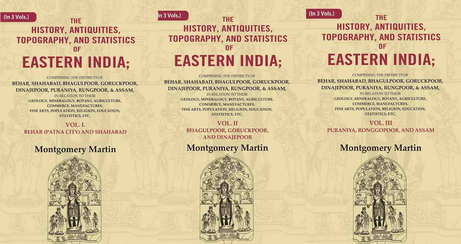 The History, Antiquities, Topography, And Statistics Of Eastern India: Comprising The Districts Vol. - Gyan Books