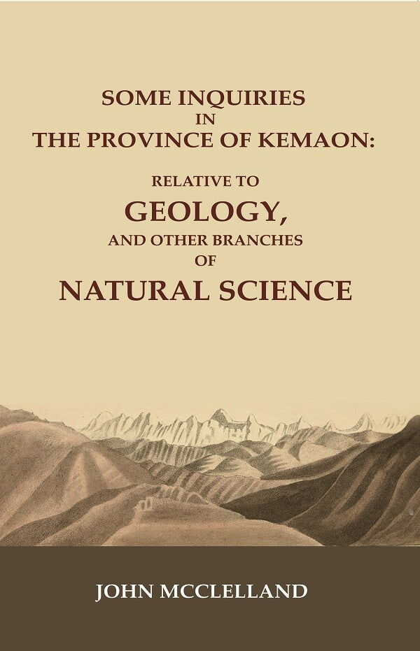 Some Inquiries in the Province of Kemaon: Relative to Geology, and other Branches of Natural Science - Gyan Books