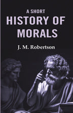 A Short History of Morals - Gyan Books