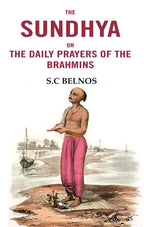 The Sundhya or the daily prayers of the Brahmins - Gyan Books