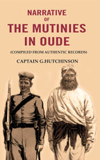 Narrative of the Mutinies in Oude: (Compiled from Authentic Records) - Gyan Books