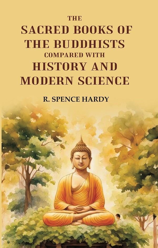 The Sacred Books of the Buddhists: Compared With History and Modern Science - Gyan Books | Grab2Buy