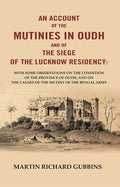An Account Of The Mutinies In Oudh And Of The Siege Of The Lucknow Residency: With Some Observations On The - Gyan Books | Grab2Buy