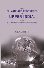 The Climate And Resources Of Upper India: Suggestions For Their Improvement - Gyan Books