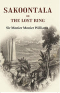 Sakoontala Or The Lost Ring - Gyan Books