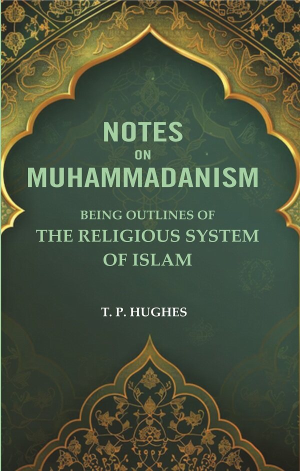 Notes on Muhammadanism: Being Outlines of The Religious system Of Islam - Gyan Books | Grab2Buy