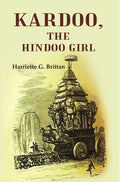 Kardoo, the Hindoo Girl - Gyan Books