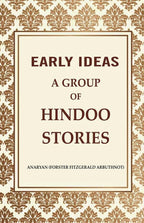 Early Ideas: A Group of Hindoo Stories - Gyan Books
