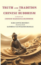Truth and Tradition In Chinese Buddhism: A Study Of Chinese Mahayana Buddhism - Gyan Books